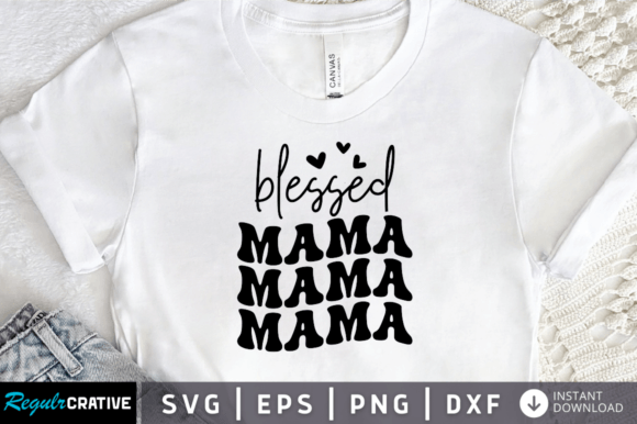 Download Blessed Mama Svg Design, - Blessed mama svg Collection